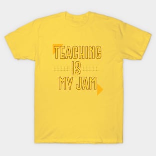 TEACHING IS MY JAM || FUNNY QUOTES T-Shirt